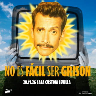 NO ES FÁCIL SER GRISON en Sala Custom, Sevilla 2026 1