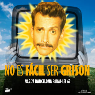 NO ES FÁCIL SER GRISON en Sala Paral·lel 62, Barcelona 2027