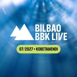 Bilbao BBK Live 2027 - Lista de espera 2