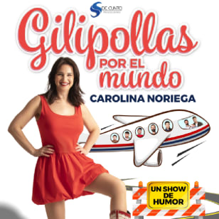 Gilipollas por el mundo - El show de Carolina Noriega