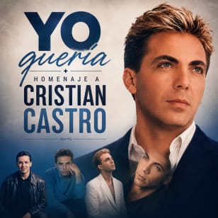 Yo Quería: Homenaje a Cristian Castro
